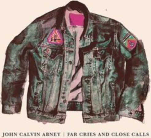 John Calvin Abney Far Cries And Close Calls Uk Vinyl