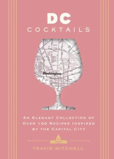 D.C. Cocktails Av Travis Mitchell