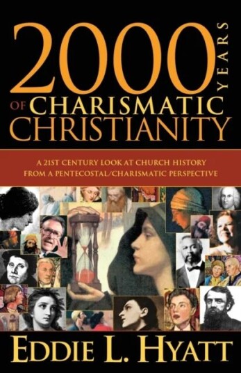 2000 Years Of Charismatic Christianity Av Eddie L Hyatt 2000 Years Of Charismatic Christianity Av Eddie L Hyatt