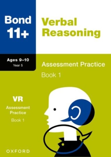 Bond 11+: Bond 11+ Verbal Reasoning Assessment Practice 910 Years Book 1