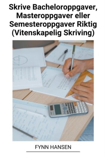 Skrive Bacheloroppgaver Masteroppgaver eller Semesteroppgaver Riktig Vitenskapelig Skriving