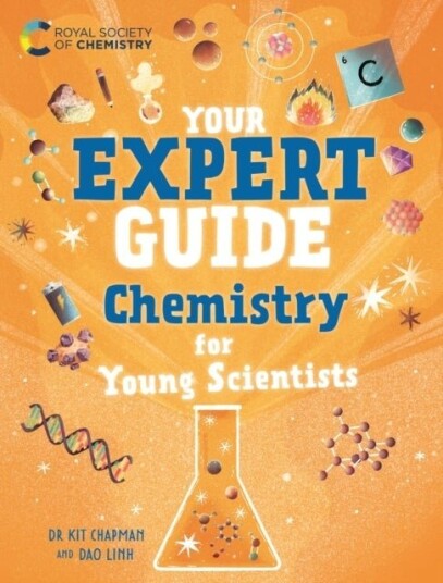 Your Expert Guide: Chemistry for Young Scientists Your Expert Guide: Chemistry for Young Scientists