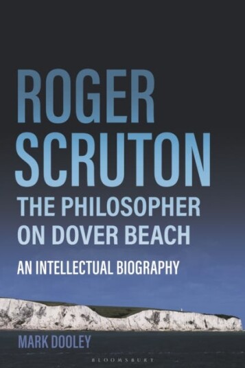 Roger Scruton: The Philosopher On Dover Beach Av Mark Dooley
