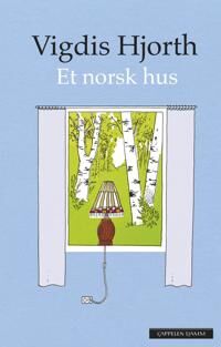 Hjorth Vigdis Et norsk hus - Roman fra Cappelen Damm