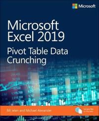 Microsoft Excel 2019 Pivot Table Data Crunching Av Bill Jelen, Michael Alexander Microsoft Excel 2019 Pivot Table Data Crunching Av Bill Jelen, Michael Alexander