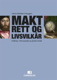 Makt, Rett Og Livsvilkår Av Hans Morten Haugen Makt, Rett Og Livsvilkår Av Hans Morten Haugen