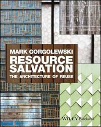 Gorgolewski M Resource Salvation – The Architecture of Reuse