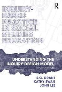 Inquiry-Based Practice In Social Studies Education Av S.G. (Binghamton University State University Of New York Usa) Grant, Kathy Swan, John (North Car