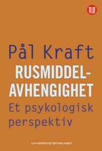 Rusmiddelavhengighet Av Pål Kraft