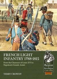 French Light Infantry 1784-1815 Av Terry Crowdy
