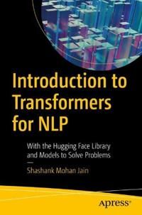Jain Shashank Mohan Introduction to Transformers for NLP