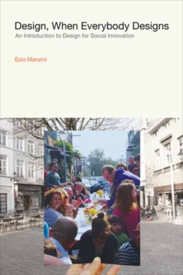 Design When Everybody Designs  An Introduction to Design for Social Innovation