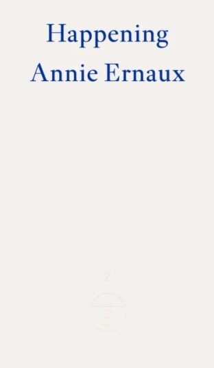 Happening ¿ Winner Of The 2022 Nobel Prize In Literature Av Annie Ernaux