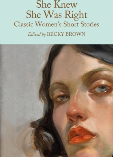 She Knew She Was Right: Classic Women's Short Stories