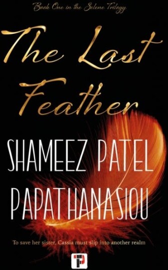 The Last Feather Av Shameez Patel Papathanasiou