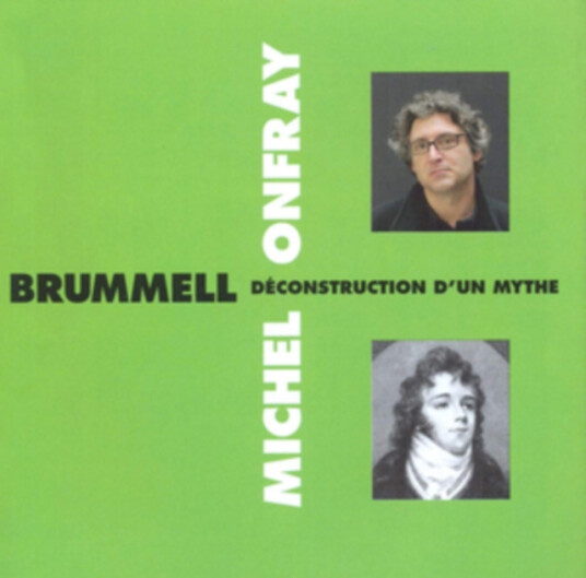 Michel Onfray Brummell Déconstruction D'un Mythe CD