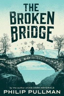 The Broken Bridge Av Philip Pullman The Broken Bridge Av Philip Pullman