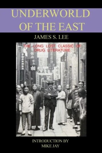 The Underworld Of The East Av James S. Lee