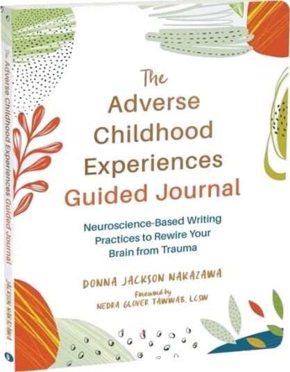 The Adverse Childhood Experiences Guided Journal The Adverse Childhood Experiences Guided Journal