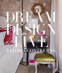 Dream. Design. Live. Av Paloma Contreras