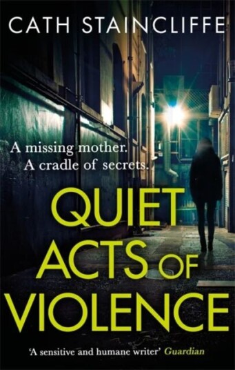 Quiet Acts Of Violence Av Cath Staincliffe