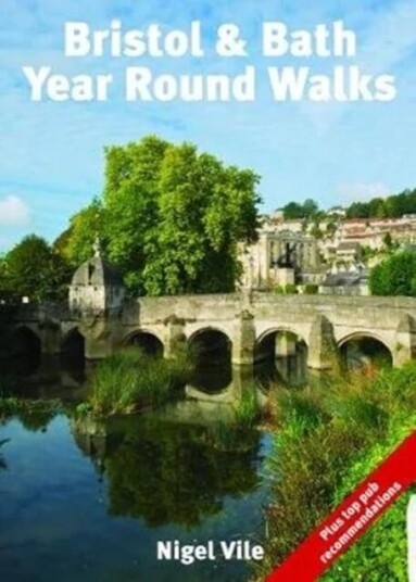Bristol & Bath Year Round Walks Av Nigel Vile
