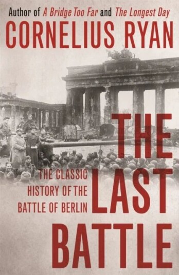 The Last Battle Av Cornelius Ryan The Last Battle Av Cornelius Ryan