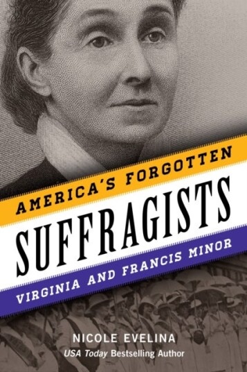 America's Forgotten Suffragists Virginia and Francis Minor