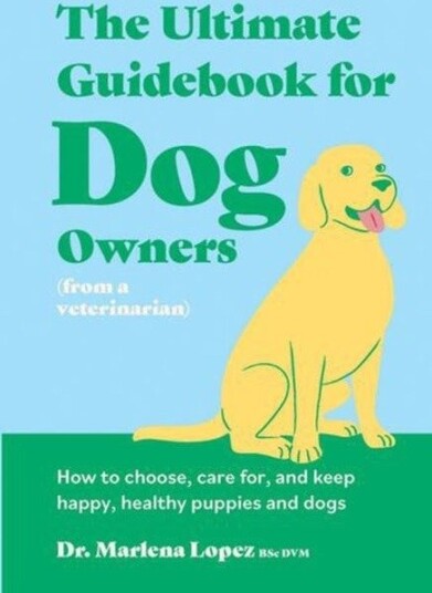 The Ultimate Guidebook for Dog Owners from a veterinarian