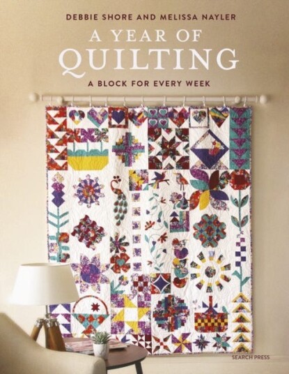 A Year of Quilting A Block for Every Week A Year of Quilting A Block for Every Week
