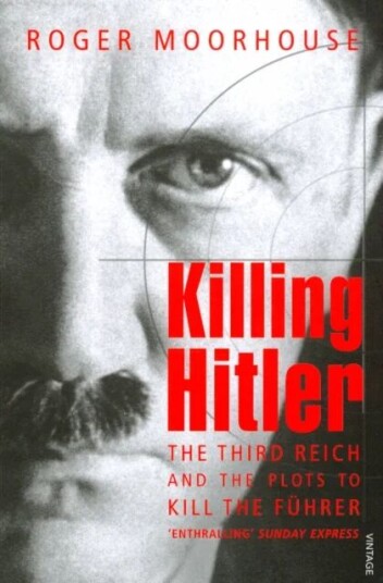 Killing Hitler av Roger Moorhouse