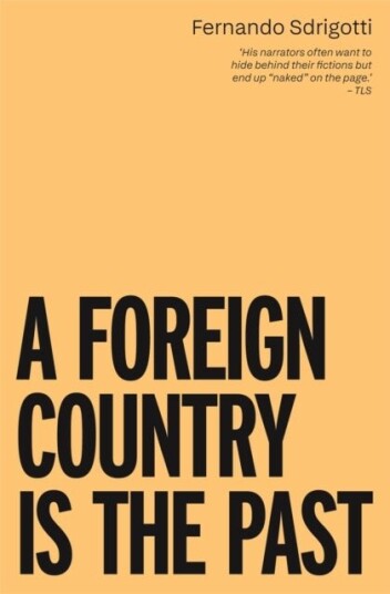 A Foreign Country is the Past A Foreign Country is the Past