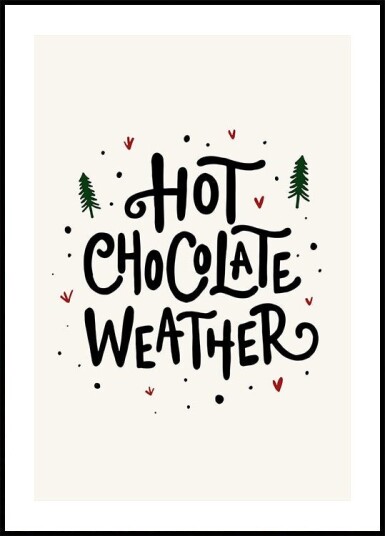 Hot Chocolate Weather Christmas Noël Holiday Season Text Quote Typography Poster Plakat / 21x30cm