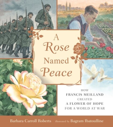 A Rose Named Peace A Rose Named Peace