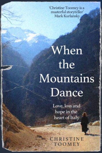 When the Mountains Dance Love, loss and hope in the heart of Italy