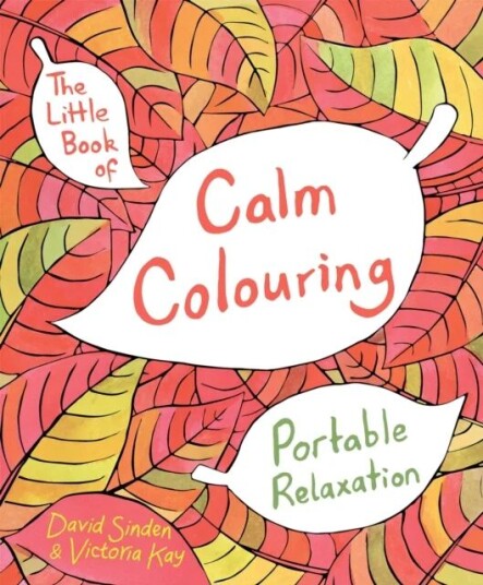 The Little Book Of Calm Colouring Av David Sinden, Victoria Kay
