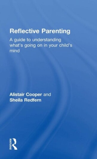 Reflective Parenting Av Alistair Cooper, Sheila (Anna Freud Nati Redfern