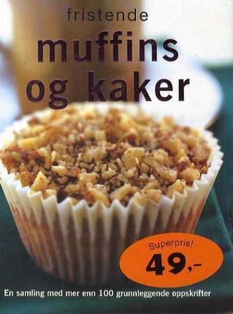 Fristende muffins og kaker: en samling med mer enn 100 grunnleggende oppskrifter, Veldig pen bok / som ny