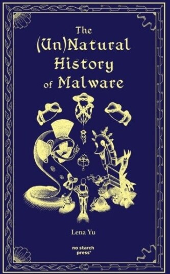 The UnNatural History of Malware The UnNatural History of Malware