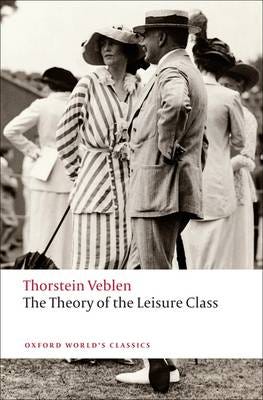 The Theory Of The Leisure Class Av Thorstein Veblen