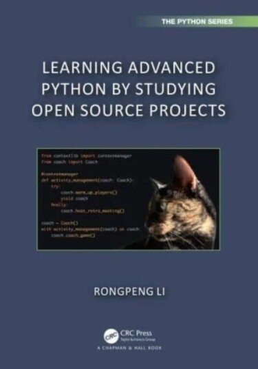 Learning Advanced Python By Studying Open Source Projects Av Rongpeng Li