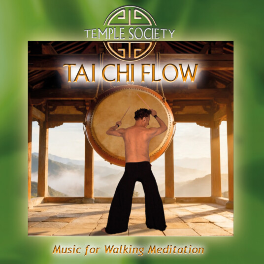 Temple Society Tai Chi Flow Music For Walking Meditation CD