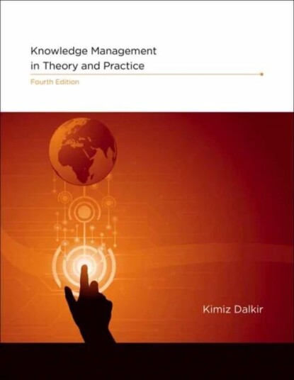 Knowledge Management In Theory And Practice Av Kimiz Dalkir Knowledge Management In Theory And Practice Av Kimiz Dalkir