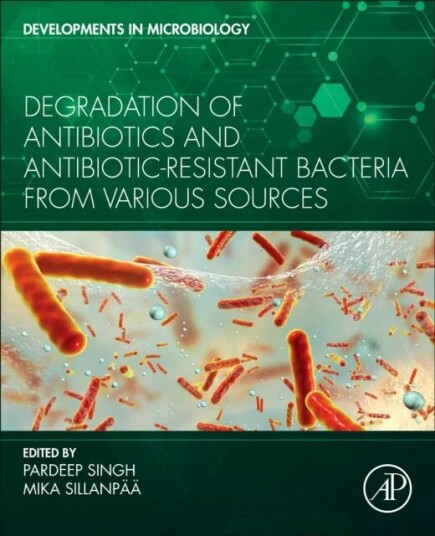 Degradation Of Antibiotics And Antibiotic-Resistant Bacteria From Various Sources