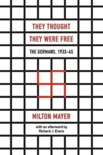 They Thought They Were Free ¿ The Germans, 1933¿45 Av Milton Mayer, Richard J. Evans They Thought They Were Free ¿ The Germans, 1933¿45 Av Milton Mayer, Richard J. Evans