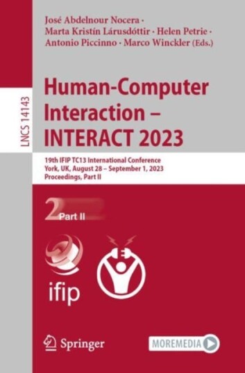 HumanComputer Interaction – INTERACT 2023 19th IFIP TC13 International Conference, York, UK, August 28 – September 1, 2023, Proceedings, Part II