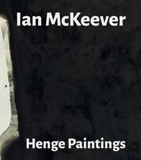 Ian Mckeever - Henge Paintings Av Ian Mckeever, Paul Moorhouse, Jon Wood