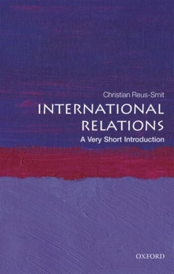International Relations: A Very Short Introduction Av Christian (Professor Of International Relations University Of Queensland) Reus-Smit