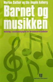 Barnet og musikken: innføringsbok i musikkpedagogikk for førskolelærerstudenter, Veldig pen bok / som ny