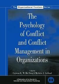 De Dreu Carsten K.W. The Psychology of Conflict and Conflict Management in Organizations